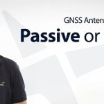 GNSS Antenna Solution- Active or Passive